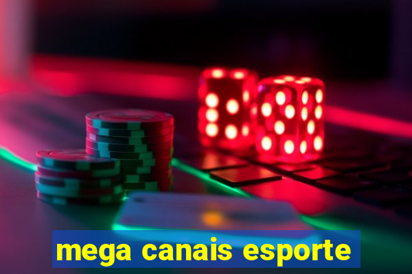 mega canais esporte